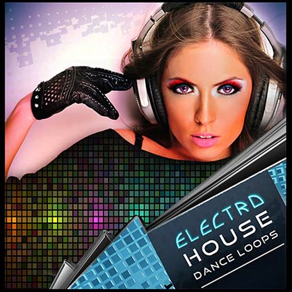 Electro House Dance Loops Sample Library